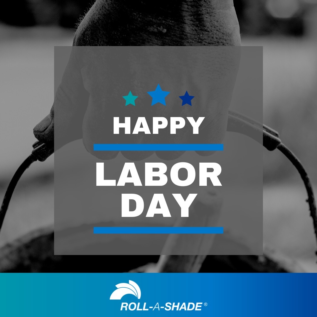 Roll-A-Shade wishes you a happy and safe Labor Day Weekend! #LaborDay 
#RollAShade #labordayweekend #work #teamwork #hardwork #happylaborday #holiday